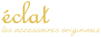 オリジナルアクセサリー「éclat」（エクラ）